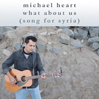 Michael Heart - What About Us (Song for Syria) - Single